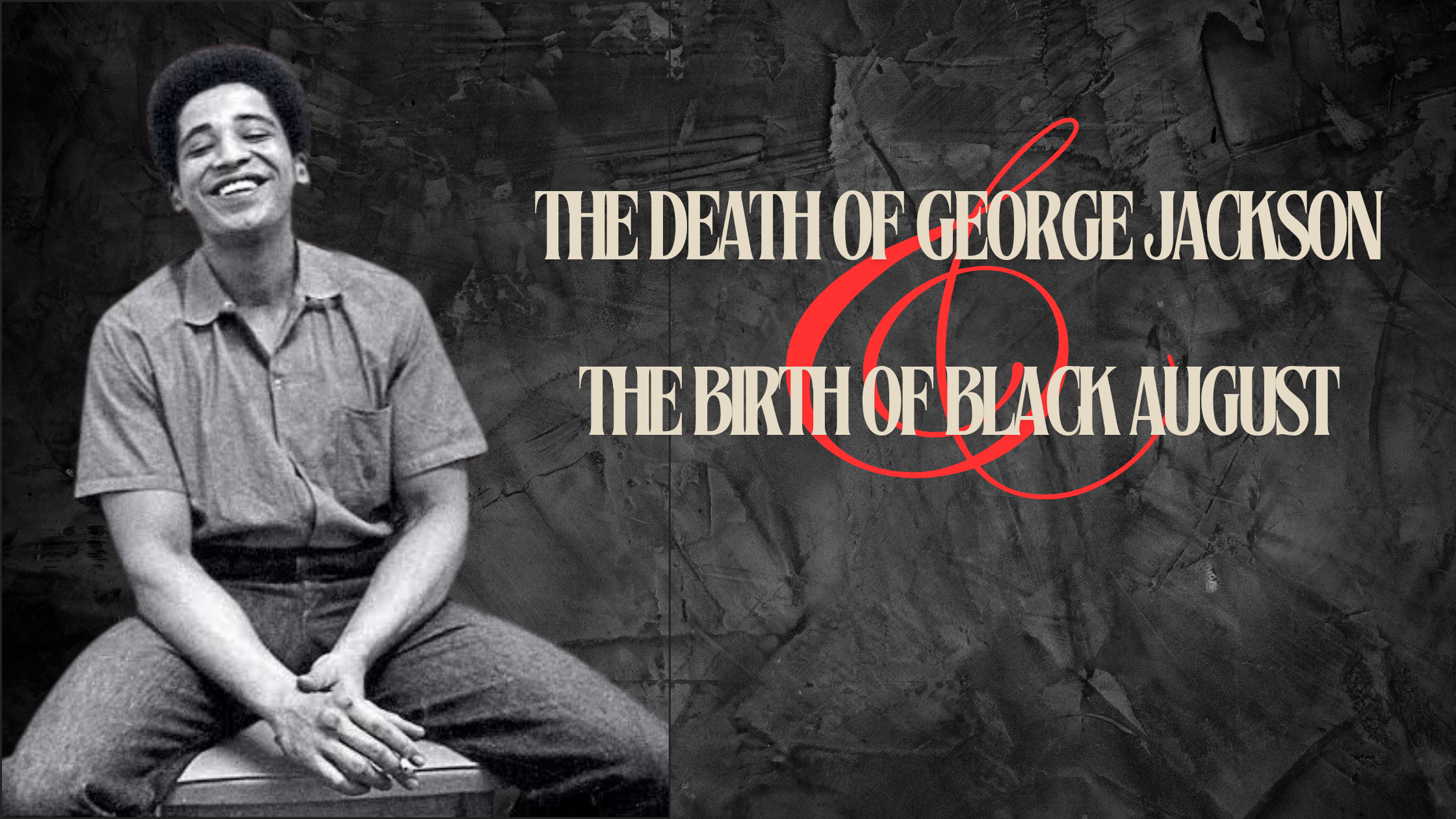Black August: Born in Blood